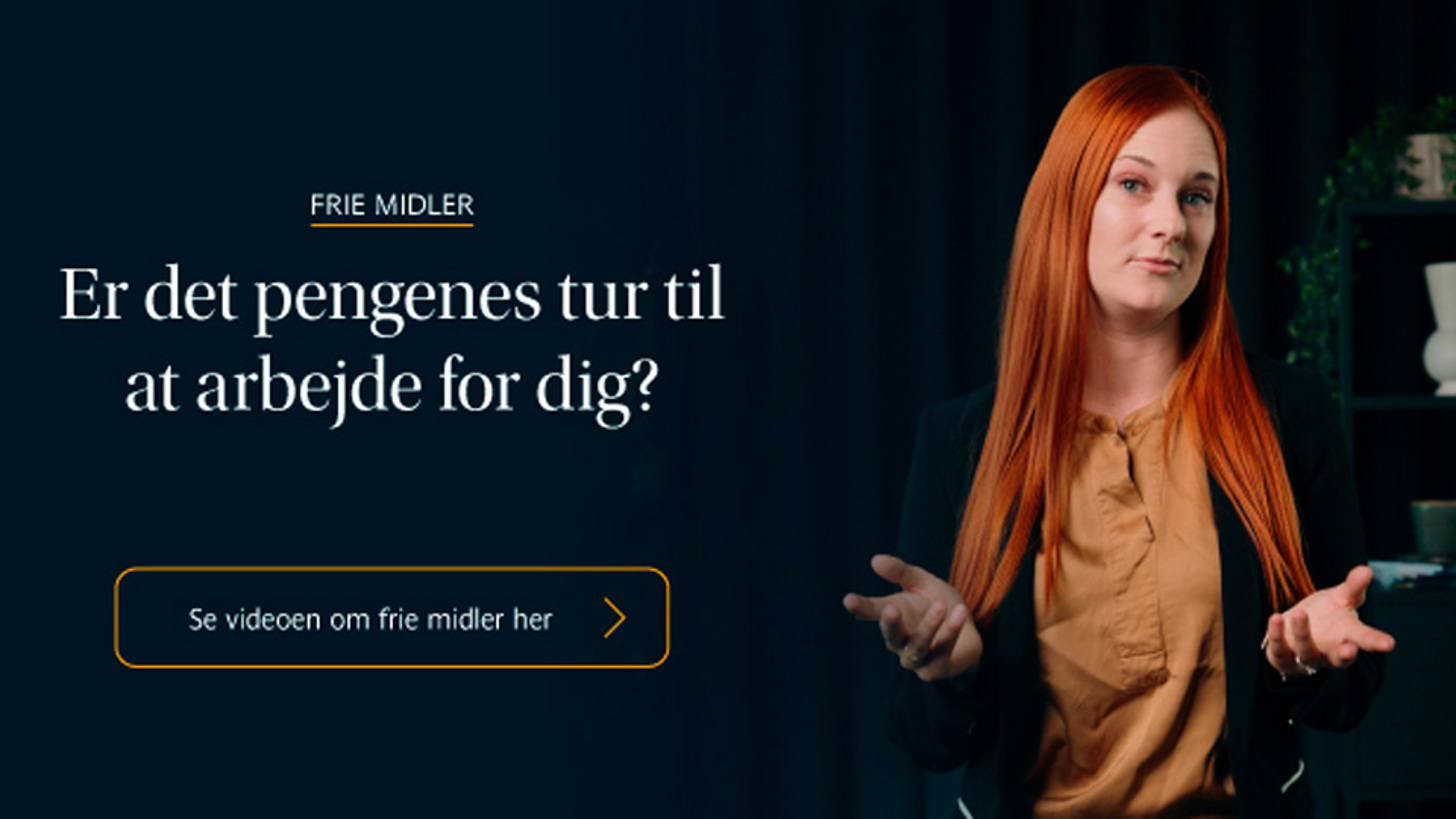 Frie midler | Er det pengenes tur til at arbejde for dig?